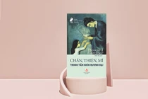 Chân, thiện, mĩ trong tầm nhìn đương đại 