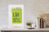 Triết lý và tư tưởng triết học của Lão Tử trong Đạo đức kinh 