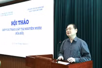 Tham vấn ý kiến các nhà khoa học về Dự thảo Luật Tài nguyên nước (sửa đổi)