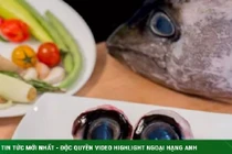 6 món ăn kì lạ nhất thế giới khiến ai cũng phải ngạc nhiên