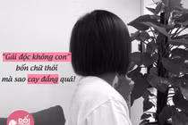 5 năm chịu tiếng "gái độc không con", tôi chua chát phát hiện bí mật