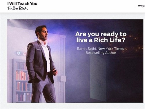 4. I Will Teach You to Be Rich. Ramit Sethi, tác giả cuốn sách tài chính cá nhân đang bán chạy "I Will Teach You to Be Rich" (Tạm dịch: Tôi sẽ dạy bạn cách trở nên giàu có) đã thiết lập trang web cùng tên dành cho những người muốn "thắng lớn". Sethi đưa ra những lời khuyên theo từng chủ đề chứ không chỉ những yếu tố căn bản về tài chính cá nhân như cách tìm kiếm công việc trong mơ, cách kiếm được nhiều tiền hơn hay cách thức bắt đầu kinh doanh cùng với nhiều công cụ miễn phí khác.