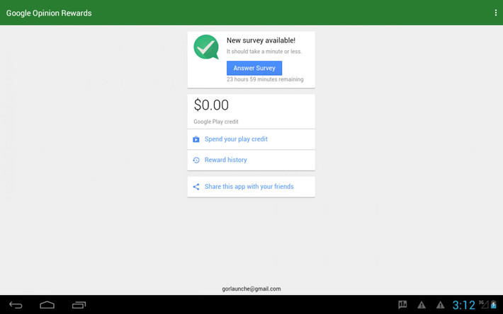 Google Opinion Rewards: kiếm tiền trên mạng (credit) nhờ tham gia khảo sát. Sử dụng Google Opinion Rewards rất đơn giản. Bạn chỉ cần trả lời một số khảo sát khách hàng từ Google và bạn sẽ nhận được credit trả công từ cửa hàng Google Play. Thông thường, bạn luôn nhận được thông báo khi cuộc khảo sát sẵn sàng và có thể nhận được tới 1 USD cho việc điền đầy đủ mẫu thăm dò ý kiến. Đây là app kiếm tiền trên mạng hoàn toàn miễn phí.