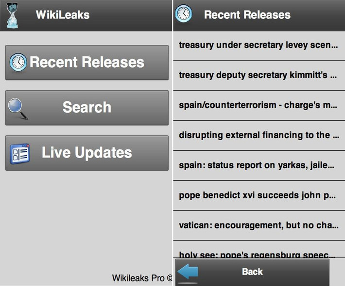 Wikileaks: tìm kiếm các tài liệu và file rò rỉ. Táo khuyết đã loại bỏ ứng dụng Wikileaks khỏi App Store, trong khi những người dùng thiết bị Android có thể download thoải mái download app miễn phí này trên Google Play. App này sẽ cho phép bạn tìm kiếm và nghiên cứu kho tài liệu bị rò rỉ quý giá của Wikileaks, dù nó vẫn chưa được cập nhật trong vài năm qua.