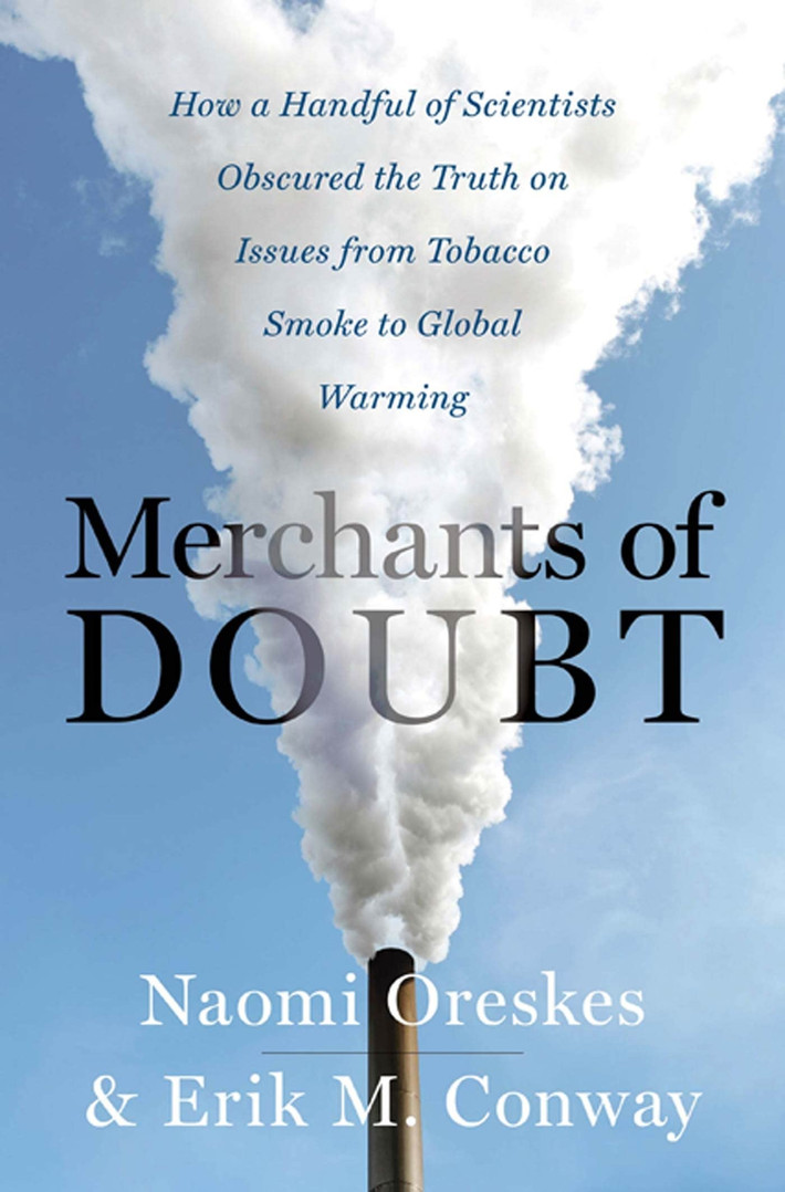 Merchants of Doubt: Nội dung của cuốn sách là những nghi vấn của hai tác giả Naomi Orestes và Erik M. Conway về việc các nhà khoa học đã che giấu một loạt sự thật liên quan đến sức khỏe cộng đồng vì mục đích chính trị. Trong một bài đăng trên Twitter vào năm 2013, Elon Musk cũng cho rằng đây là một tác phẩm "đáng đọc". Ảnh: Kobo.
