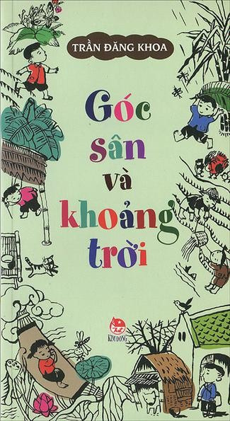 Tác phẩm gắn với tên "thần đồng" Trần Đăng Khoa, in dấu trong tâm hồn bao thế hệ trẻ em. goc-san-va-khoang-troi.jpg