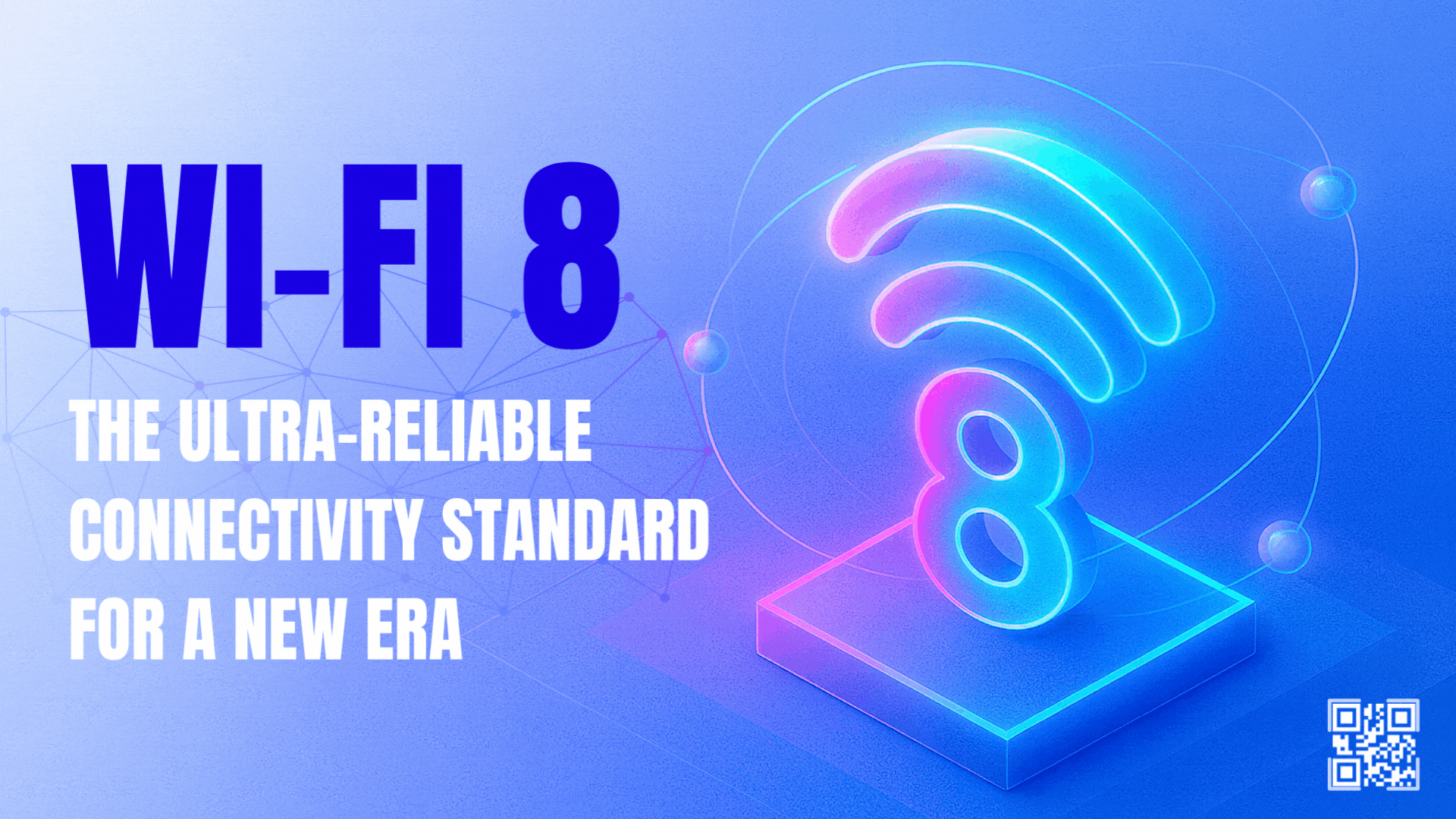 Kỷ nguyên của Wi-Fi 8 và Bluetooth 7 bắt đầu, tốc độ tăng gấp đôi