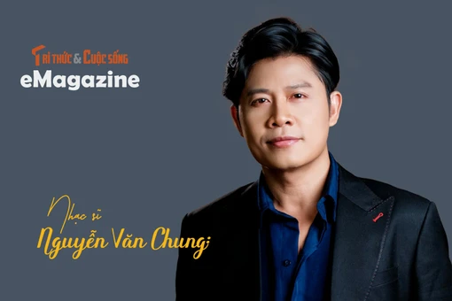 [e-Magazine] Nhạc sĩ Nguyễn Văn Chung: Viết nhạc bằng sự tử tế và biết ơn