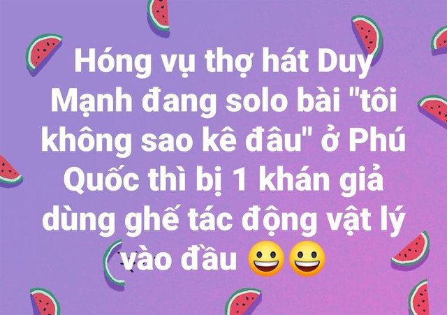 Thực hư Duy Mạnh bị phang ghế khi hát "sao kê" ở Phú Quốc Thuc hu Duy Manh bi phang ghe khi hat