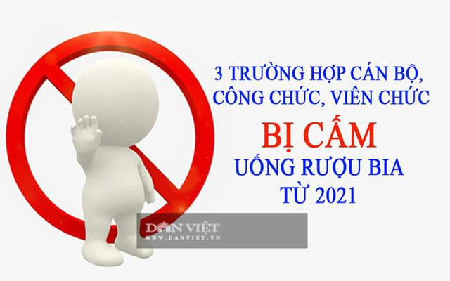 Từ tháng 1/2021: Công chức, viên chức không được uống rượu bia trong trường hợp nào? Tu thang 1/2021: Cong chuc, vien chuc khong duoc uong ruou bia trong truong hop nao?