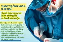 Thoát vị ống Nuck - bệnh bẩm sinh hiếm gặp ở bé gái 11 tháng tuổi