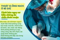 Thoát vị ống Nuck - bệnh bẩm sinh hiếm gặp ở bé gái 11 tháng tuổi