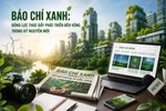 Báo chí “Xanh”... trong kỷ nguyên chuyển đổi Xanh