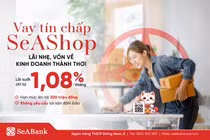 SeABank ra mắt gói vay tín chấp SeAShop: Giải pháp vốn cho hộ kinh doanh