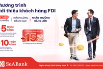 SeABank đồng hành cùng doanh nghiệp FDI với giải pháp tài chính toàn diện