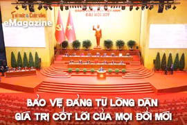 Bảo vệ Đảng từ lòng dân - Giá trị cốt lõi của mọi đổi mới