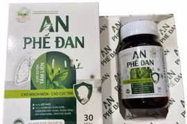 Sản phẩm An Phế Đan chưa được cấp phép lưu hành, vi phạm về quảng cáo