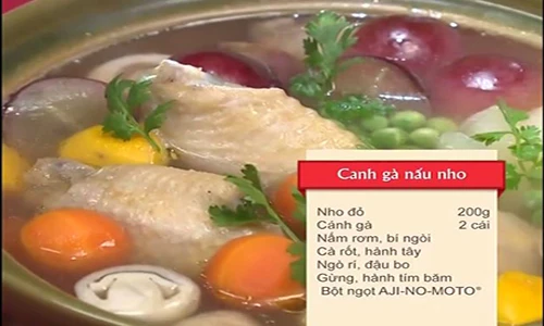 Bật mí công thức chuẩn của món canh gà nấu nho 