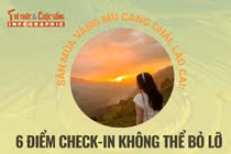 [Infographic] Săn mùa vàng Mù Cang Chải 6 điểm checkin không thể bỏ lỡ