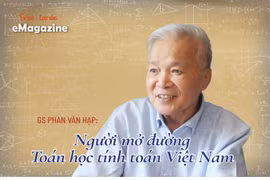 [e-Magazine] GS Phan Văn Hạp: Người mở đường Toán học tính toán Việt Nam