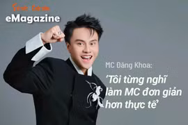 [e-Magazine] MC Đăng Khoa: ‘Tôi từng nghĩ làm MC đơn giản hơn thực tế’ 