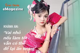 [e-Magazine] Khánh An: ‘Vai nhỏ nếu làm tốt vẫn có thể để lại ấn tượng’