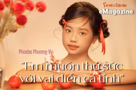 [e-Magazine] Phoebe Phương Vy: 'Em muốn thử sức với vai diễn cá tính'