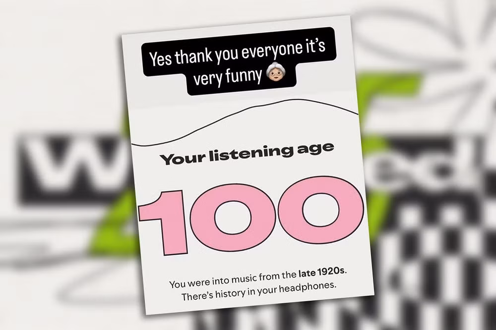 Spotify trấn an: “Tuổi chỉ là con số, đừng để bụng nhé”.