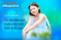 [e-Magazine] Tuyết Nhung: ‘Em yêu diễn xuất, muốn khám phá thiết kế đồ họa’