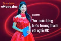 [e-Magazine] Minh Ngọc: ‘Em muốn từng bước trưởng thành với nghề MC’
