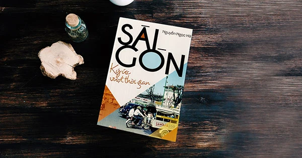 Sài Gòn – Ký ức vượt thời gian