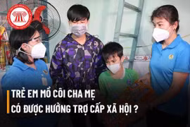 Trẻ mồ côi mẹ, cha đang đi tù có được hưởng trợ cấp?