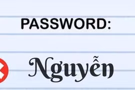 Lý do không dùng họ "Nguyễn" để đặt mật khẩu