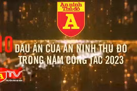 10 dấu ấn của An ninh Thủ đô năm 2023