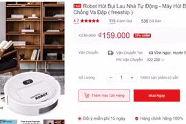 Robot hút bụi lau nhà giá 159.000 đồng: Mua bực vào người