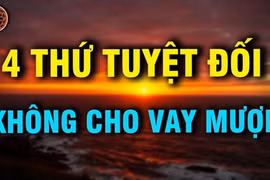 Chuyên gia phong thủy: Dù đắt hay rẻ, nhớ đừng mượn 4 thứ này