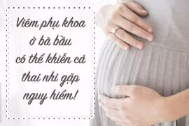 Viêm nhiễm phụ khoa khi mang thai
