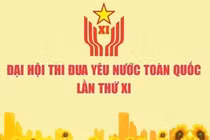 Sáng nay khai mạc Đại hội Thi đua yêu nước toàn quốc lần thứ XI