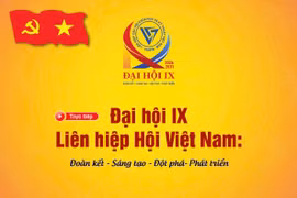 Đại hội IX Liên hiệp Hội Việt Nam: Đoàn kết, sáng tạo, đột phá cho phát triển