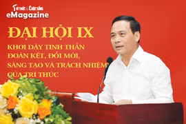 [e-Magazine] Đại hội IX khơi dậy tinh thần đoàn kết, đổi mới, sáng tạo và trách nhiệm của trí thức 