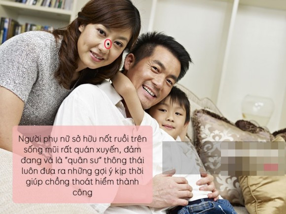 Đây chính là tuýp phụ nữ điển hình mà nhiều người đàn ông theo đuổi. Đừng nghĩ rằng, họ không có nốt ruồi tài lộc thì khó giữ chân chồng lâu dài nhé. Bí quyết của họ chính là “cơm sôi nhỏ lửa”, hạnh phúc gia đình luôn ấm êm, thuận hòa. Nhờ có người vợ quán xuyến, đảm đang, lại giỏi giao tiếp, dịu dàng như vậy nên người chồng rất yên tâm công tác, làm việc. Khi khó khăn, người vợ luôn có chỗ dựa vững chắc và thậm chí là “quân sư” thông thái đưa ra những gợi ý kịp thời giúp họ thoát hiểm thành công.