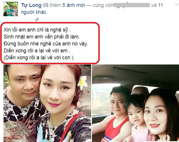 Mới đây nhất, nghệ sĩ Tự Long đăng tải hình ảnh bên vợ xinh đẹp và con kèm dòng chú thích bằng thơ gây bất ngờ cho cộng đồng mạng. "Xin lỗi em anh chỉ là nghệ sỹ/ Sinh nhật em anh vẫn phải đi làm/ Đừng buồn nhé nghề của anh nó vậy/ Diễn xong rồi a lại về với em/ (Diễn xong rồi a lại về với con)".