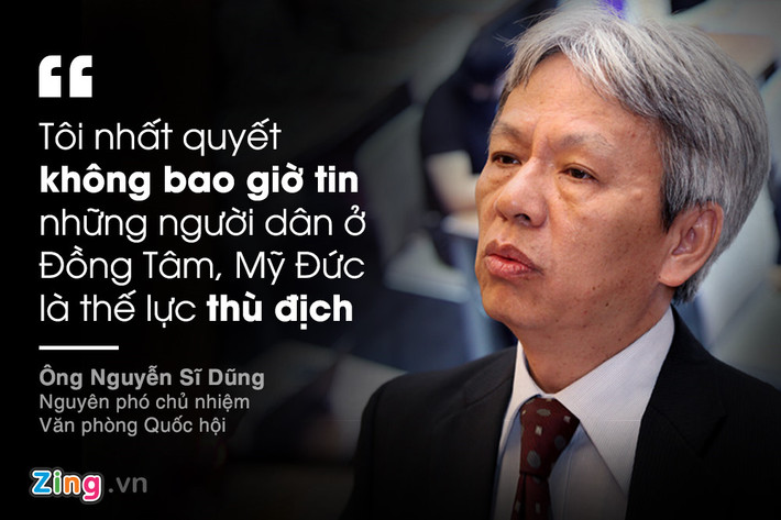 Sau khi sự kiện Đồng Tâm nổ ra, tiến sĩ Nguyễn Sĩ Dũng khẳng định niềm tin của mình với người dân Đồng Tâm, Mỹ Đức, Hà Nội. Tiến sĩ Dũng đánh giá, sự cục cằn, thô bạo của những người nông dân này chỉ là lớp vỏ bên ngoài. Đằng sau lớp vỏ đó là những tâm hồn rất dễ bị tổn thương, là những nỗi niềm chất chứa không có cách gì giãi bày cho hết.