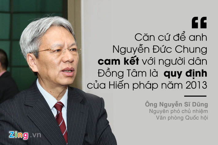 Trước những tranh luận về bản cam kết của Chủ tịch UBND Hà Nội với người dân xã Đồng Tâm, tiến sĩ Nguyễn Sĩ Dũng nhìn nhận căn cứ của bản cam kết này chính là quy định của văn bản có hiệu lực pháp lý cao nhất ở nước ta - Hiến pháp năm 2013: “Tòa án nhân dân có nhiệm vụ bảo vệ công lý” (Khoản 3, Điều 102). Công lý là giá trị Tòa án được giao nhiệm vụ bảo vệ, chứ không phải pháp luật.
