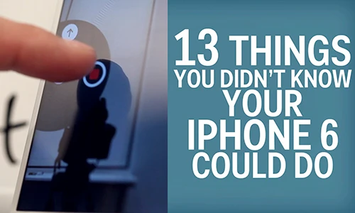 13 điều bạn chưa biết về khả năng của iPhone 6