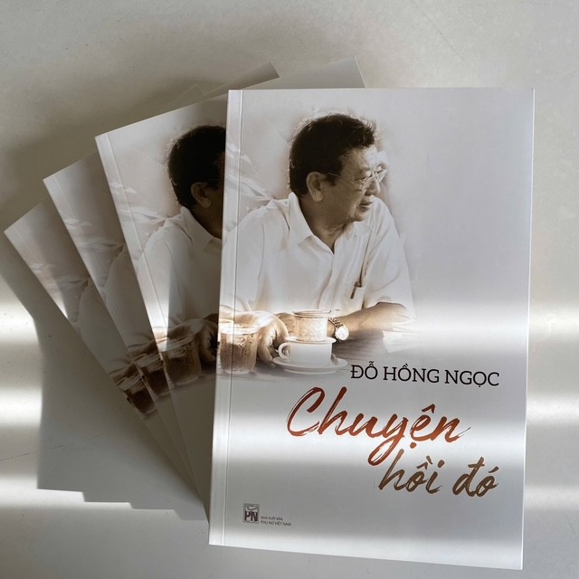 Tác phẩm "Chuyện hồi đó" của TS.BS Đỗ Hồng Ngọc. do-hong-ngoc-2.jpg