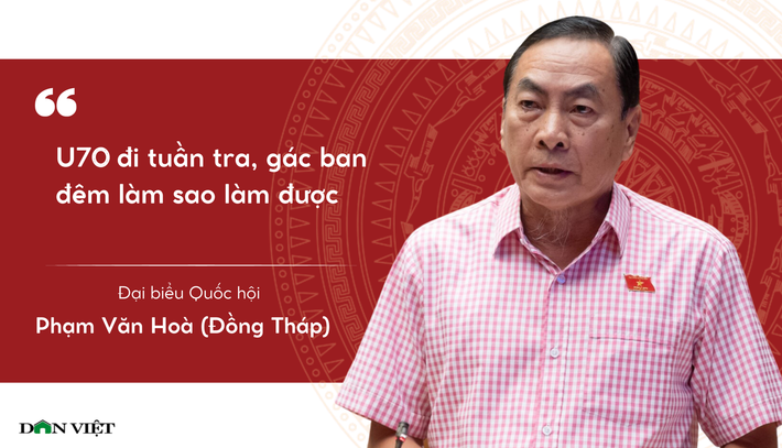 Góp ý cho dự thảo luật Lực lượng tham gia bảo vệ an ninh, trật tự cơ sở sáng 27/10, đại biểu Quốc hội Phạm Văn Hòa (đoàn Đồng Tháp) cho rằng, lực lượng tham gia bảo vệ an ninh, trật tự cơ sở là "cánh tay nối dài" của công an xã; nếu không giới hạn độ tuổi, người tuổi U70 vẫn canh gác ban đêm hay điều tiết giao thông không phù hợp, thậm chí phản cảm.