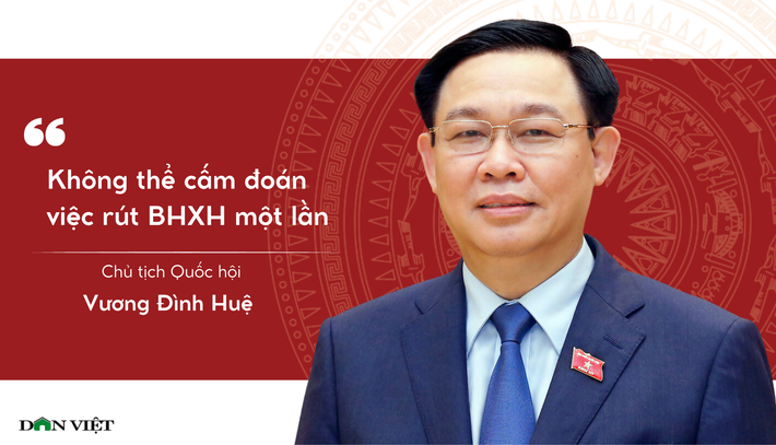 Chiều 2/11, thảo luận tổ về luật bảo hiểm xã hội sửa đổi, Chủ tịch Quốc hội Vương Đình Huệ nhấn mạnh nguyên tắc thiết kế chính sách rút bảo hiểm xã hội một lần làm sao để người lao động có lựa chọn tốt nhất chứ không thể cấm đoán việc này.