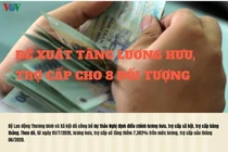 Đề xuất tăng lương hưu, trợ cấp xã hội cho 8 đối tượng