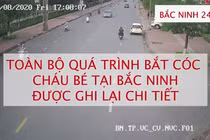 Video: Cận cảnh bắt cóc trẻ ở Bắc Ninh và lịch trình di chuyển của đối tượng